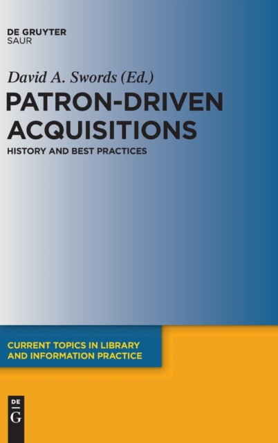 Patron-Driven Acquisitions : History and Best Practices, Hardback Book