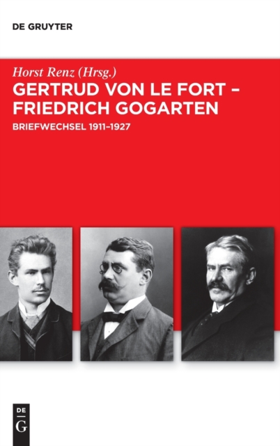 Gertrud von le Fort - Friedrich Gogarten : Briefwechsel 1911-1927, Hardback Book