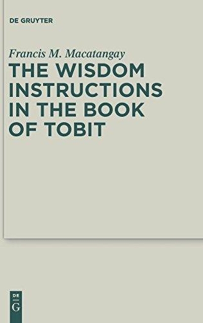The Wisdom Instructions in the Book of Tobit, Hardback Book