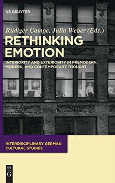 Rethinking Emotion : Interiority and Exteriority in Premodern, Modern, and Contemporary Thought, Hardback Book