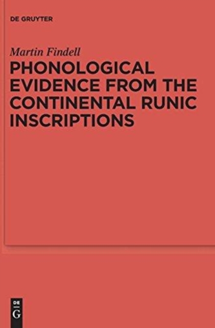 Phonological Evidence from the Continental Runic Inscriptions, Hardback Book
