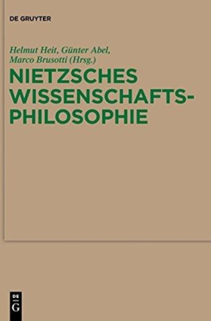 Nietzsches Wissenschaftsphilosophie : Hintergr?nde, Wirkungen Und Aktualit?t, Hardback Book