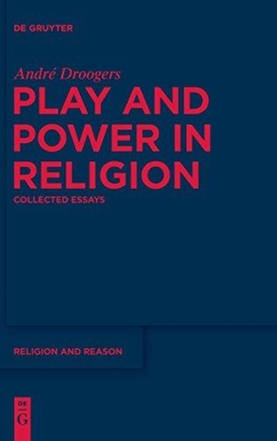 Play and Power in Religion : Collected Essays, Hardback Book