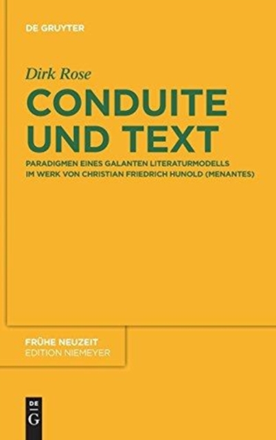 Conduite und Text : Paradigmen eines galanten Literaturmodells im Werk von Christian Friedrich Hunold (Menantes), Hardback Book