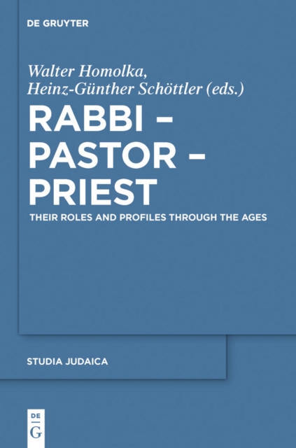 Rabbi - Pastor - Priest : Their Roles and Profiles Through the Ages, PDF eBook