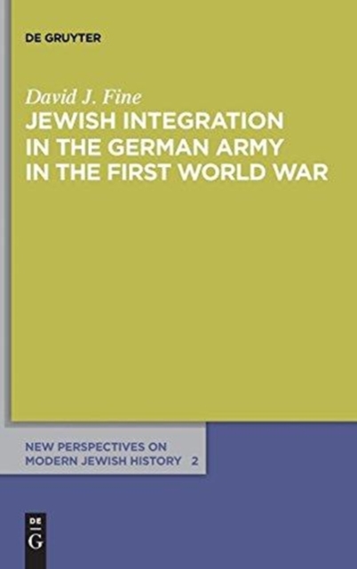 Jewish Integration in the German Army in the First World War, Hardback Book