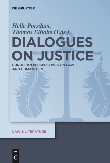 Dialogues on Justice : European Perspectives on Law and Humanities, PDF eBook