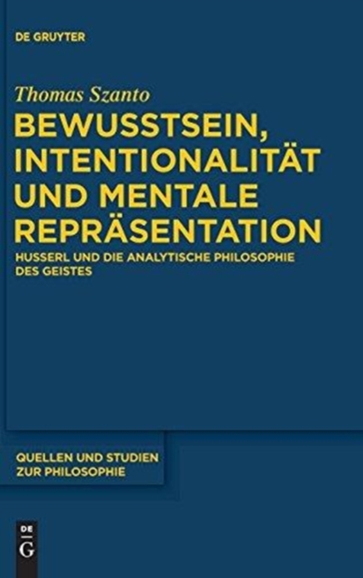 Bewusstsein, Intentionalitat und mentale Reprasentation : Husserl und die analytische Philosophie des Geistes, Hardback Book