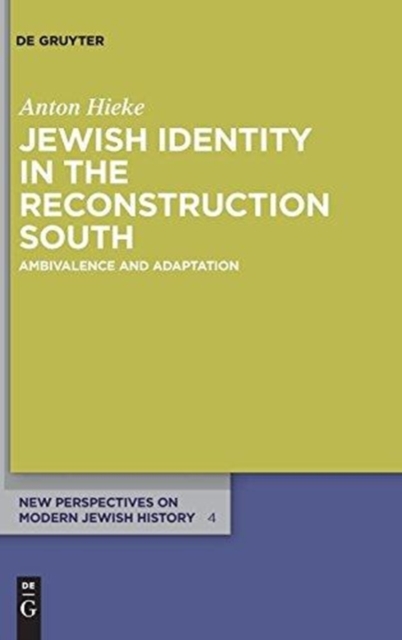Jewish Identity in the Reconstruction South : Ambivalence and Adaptation, Hardback Book