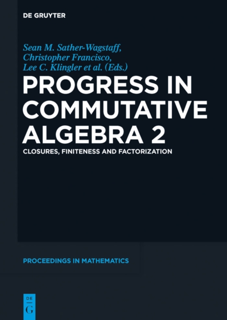 Progress in Commutative Algebra 2 : Closures, Finiteness and Factorization, PDF eBook