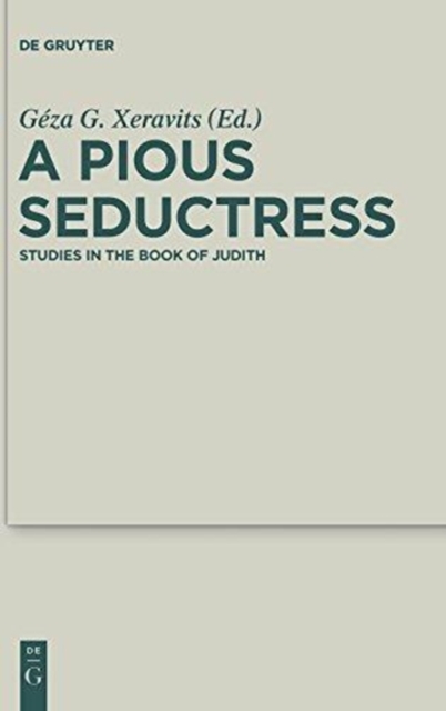 A Pious Seductress : Studies in the Book of Judith, Hardback Book