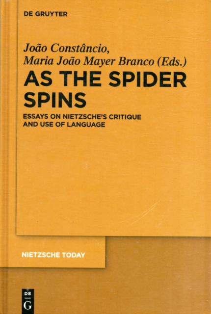 As the Spider Spins : Essays on Nietzsche's Critique and Use of Language, Hardback Book