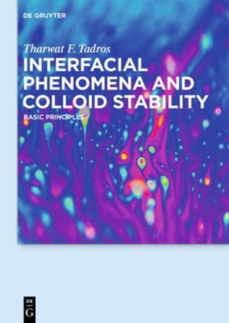 Interfacial Phenomena and Colloid Stability : Basic Principles, Hardback Book
