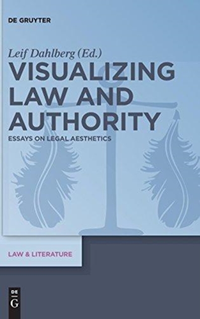 Visualizing Law and Authority : Essays on Legal Aesthetics, Hardback Book