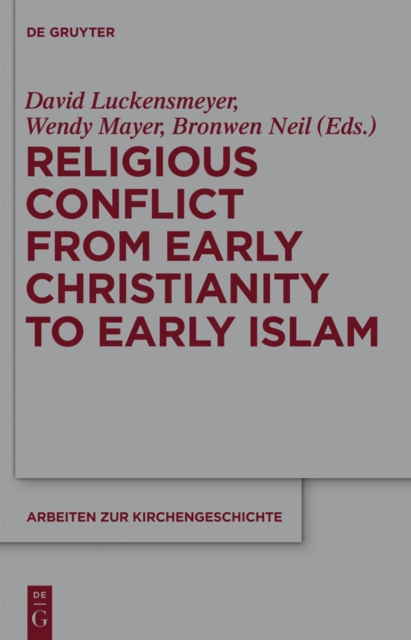 Religious Conflict from Early Christianity to the Rise of Islam, PDF eBook