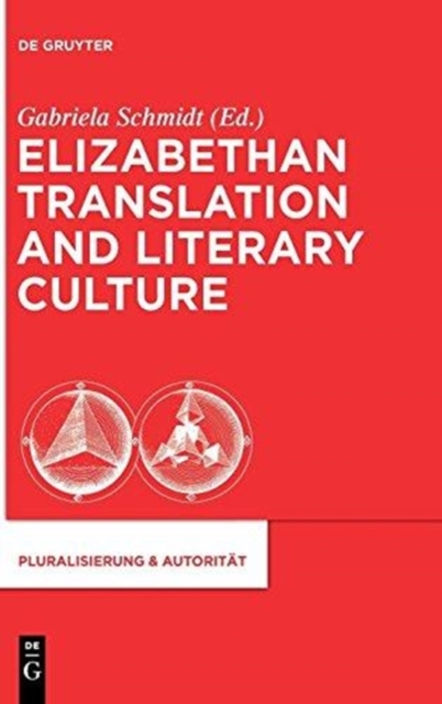 Elizabethan Translation and Literary Culture, Hardback Book
