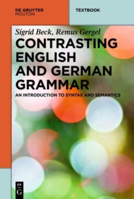 Contrasting English and German Grammar : An Introduction to Syntax and Semantics, Hardback Book