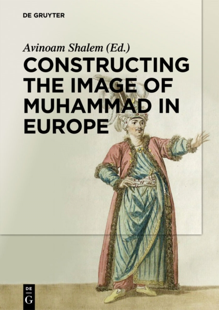 Constructing the Image of Muhammad in Europe, PDF eBook
