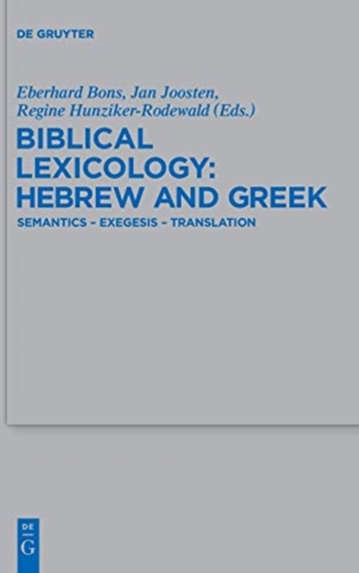 Biblical Lexicology: Hebrew and Greek : Semantics - Exegesis - Translation, Hardback Book