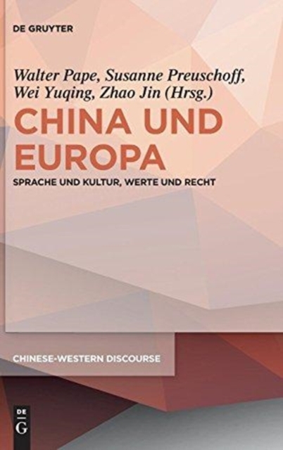 China und Europa : Sprache und Kultur, Werte und Recht, Hardback Book