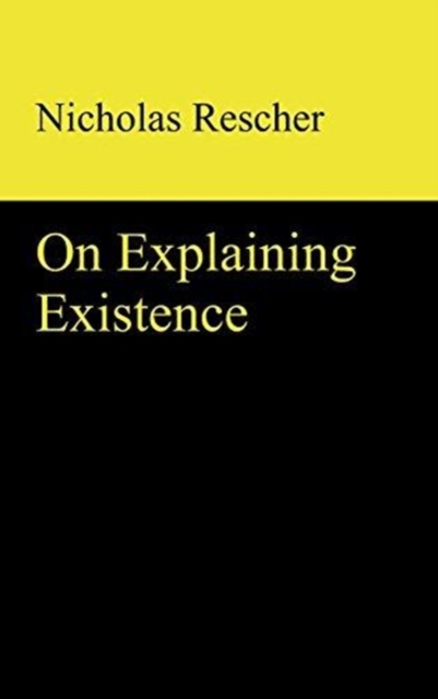 On Explaining Existence, Hardback Book