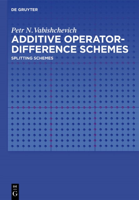 Additive Operator-Difference Schemes : Splitting Schemes, PDF eBook
