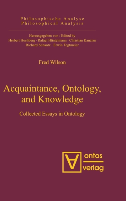 Acquaintance, Ontology, and Knowledge : Collected Essays in Ontology, Hardback Book