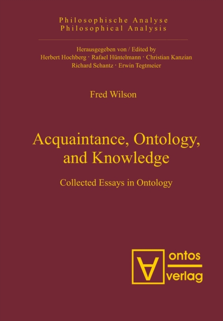 Acquaintance, Ontology, and Knowledge : Collected Essays in Ontology, PDF eBook