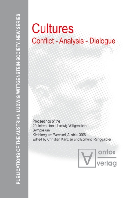 Cultures. Conflict - Analysis - Dialogue : Proceedings of the 29th International Ludwig Wittgenstein-Symposium in Kirchberg, Austria, PDF eBook