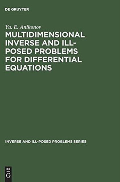 Multidimensional Inverse and Ill-Posed Problems for Differential Equations, Hardback Book