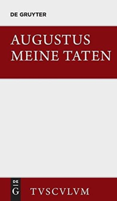 Meine Taten / Res Gestae : Das Monumentum Ancyranum in Lateinischer, Griechischer Und Deutscher Sprache, Hardback Book