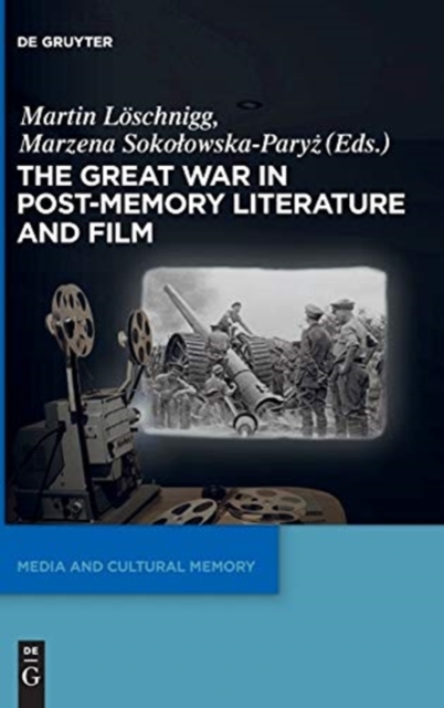 The Great War in Post-Memory Literature and Film, Hardback Book