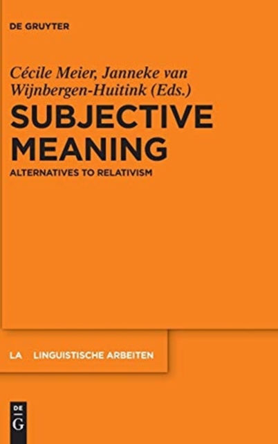 Subjective Meaning : Alternatives to Relativism, Hardback Book