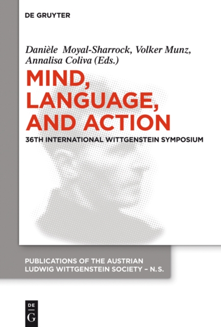 Mind, Language and Action : Proceedings of the 36th International Wittgenstein Symposium, PDF eBook