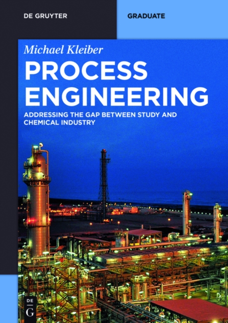 Process Engineering : Addressing the Gap between Study and Chemical Industry, EPUB eBook