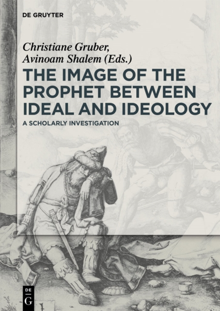 The Image of the Prophet between Ideal and Ideology : A Scholarly Investigation, EPUB eBook