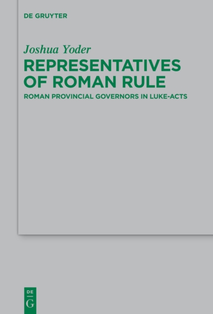 Representatives of Roman Rule : Roman Provincial Governors in Luke-Acts, EPUB eBook