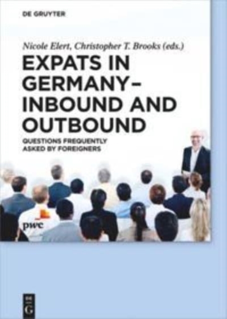 Expats in Germany - Inbound and Outbound : Questions frequently asked by foreigners, Hardback Book