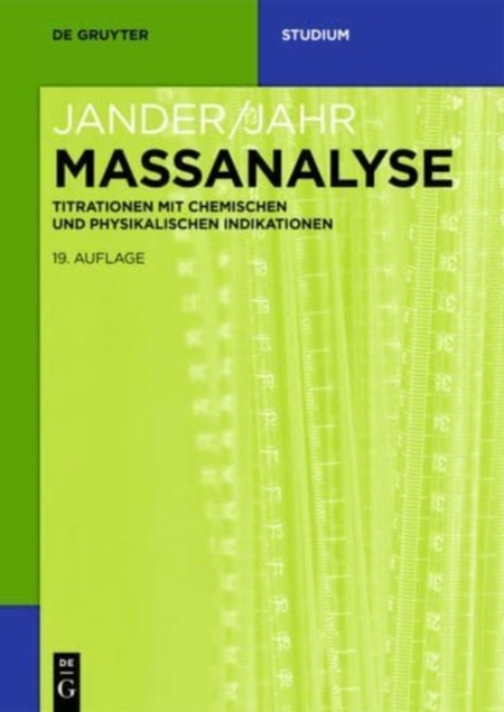 Massanalyse : Titrationen mit chemischen und physikalischen Indikationen, Paperback / softback Book