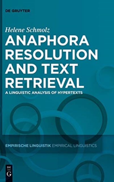 Anaphora Resolution and Text Retrieval : A Linguistic Analysis of Hypertexts, Hardback Book