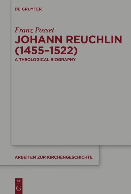 Johann Reuchlin (1455-1522) : A Theological Biography, PDF eBook