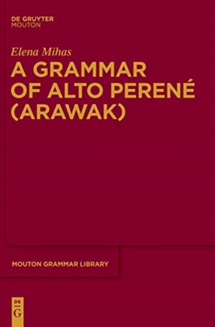 A Grammar of Alto Perene (Arawak), Hardback Book