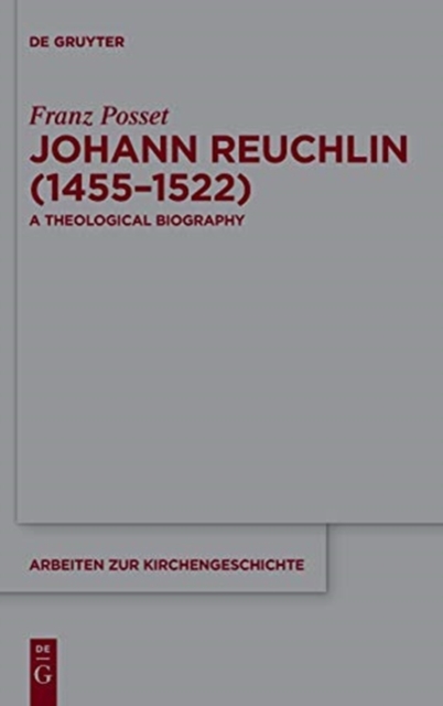 Johann Reuchlin (1455-1522) : A Theological Biography, Hardback Book