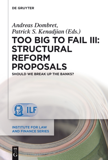 Too Big to Fail III: Structural Reform Proposals : Should We Break Up the Banks?, EPUB eBook