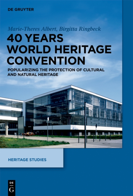 40 Years World Heritage Convention : Popularizing the Protection of Cultural and Natural Heritage, PDF eBook