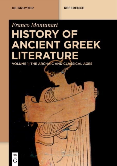 History of Ancient Greek Literature : Volume 1: The Archaic and Classical Ages. Volume 2: The Hellenistic Age and the Roman Imperial Period, EPUB eBook