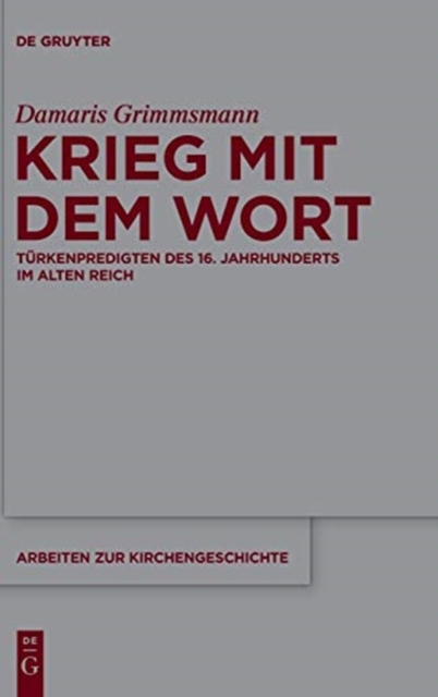 Krieg mit dem Wort : Turkenpredigten des 16. Jahrhunderts im Alten Reich, Hardback Book