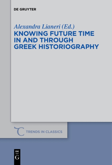 Knowing Future Time In and Through Greek Historiography, PDF eBook