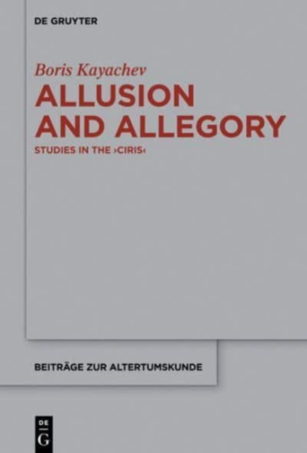 Allusion and Allegory : Studies in the >Ciris<, Hardback Book