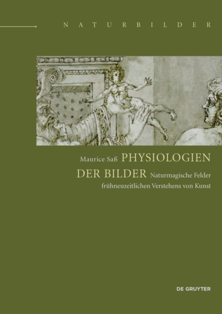 Physiologien der Bilder : Naturmagische Felder fruhneuzeitlichen Verstehens von Kunst, Hardback Book